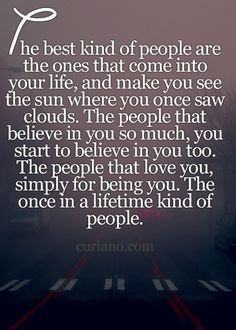 an image with the words, he best kind of people are the ones that come into your life and make you see the sun