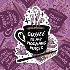 a coffee cup with the words coffee is my morning magic written on it, surrounded by stickers