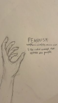 a drawing of a hand reaching up to the sky with writing on it that reads feminist