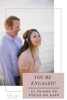 a man and woman standing next to each other with the words, you're engaged 31 things to focus on asap