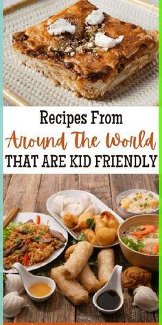 there are many different foods on the table with words overlay that says, recipes from around the world that are kid friendly