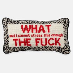 We all have those moments, so why not embrace them? Lets all say it together... WTF?! Let off the steam and de-stress! Embroidered Pillow Saying, Novelty Pillows, Furbish Studio, Needlepoint Pillow, Needlepoint Pillows, Small Pillows, The Grove, Toss Pillows, Cotton Velvet