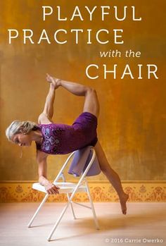 a woman is doing yoga on a chair with the words playful practice with the chair