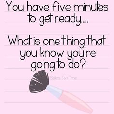 a piece of paper with the words you have five minutes to get ready what is one thing that you know you're going to do?