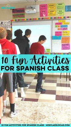 kids standing in front of a whiteboard with spanish writing on it and the words 10 fun activities for spanish class