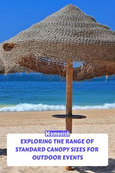 an umbrella sitting on top of a sandy beach next to the ocean with text reading exploring the range of standard canopy sizes for outdoor events