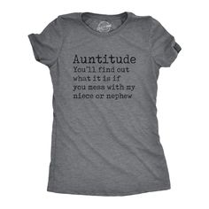 This is a threat and a promise Calling all fun, cool Aunts and Aunties! At Crazy Dog T Shirts, we are Proud of ourselves in making funny, awesome tees every family member will love. Show your niece and nephew you love being their favorite aunt with a soft, stylish shirt today! Unique and hilarious, Crazy Dog funny shirts for women and shirts with sayings make great gifts for family, friends and coworkers. Our women's novelty t-shirts are perfect for the cute and sarcastic mom, sister, aunt or gr Tia Shirts, Don't Mess With Me, Best Auntie Ever, Aunt Shirt, Sarcastic Shirts Funny, Gift For Aunt, Best Aunt, Aunt Shirts, Auntie Gifts