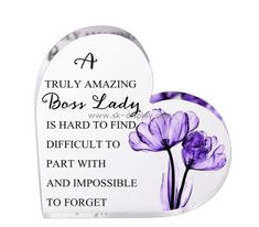 a heart shaped plaque with purple flowers on the front and bottom, reads truly amazing boss lady is hard to find difficult to part with and impossible