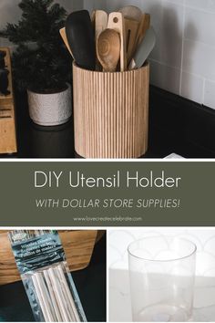 a collage of utensils and other items in a basket with text overlay that reads diy utensil holder with dollar store supplies