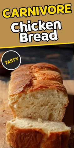 a loaf of chicken bread sitting on top of a cutting board with the words carnivore chicken bread