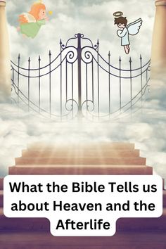 an image with the words what the bible tells us about heaven and the afterlife