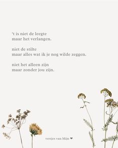 some flowers are in front of a white background with the words'tis niet de lege mar het verlangen