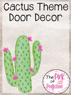 a cactus with pink flowers on it and the words cactus theme door decor