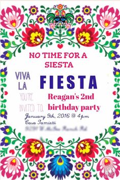 a colorful fiesta birthday party poster with flowers and mexican words on it's border