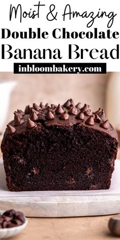 a close up of a slice of chocolate cake on a plate with the words, most & amazing double chocolate banana bread