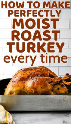 how to make perfectly moist roast turkey every time