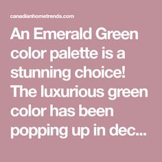 an emerald green color palette is a stunning choice the luxurious green color has been popping up in dec