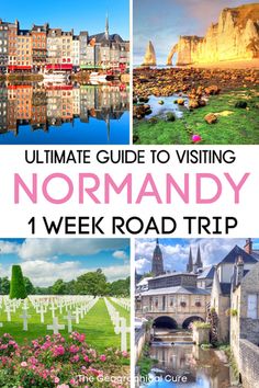 the ultimate guide to visiting normandy, france with text overlaying it