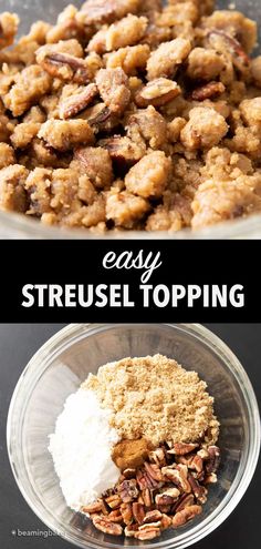 the ingredients to make this easy streusel topping are in bowls and on top of each other