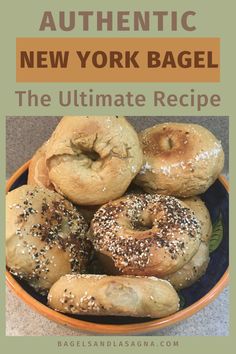 bagels in a bowl with the title authentic new york bagel, the ultimate recipe