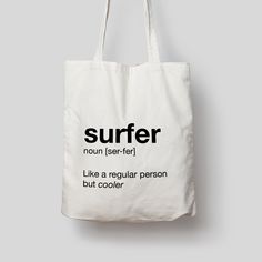 Because people who surf are simply cooler by default. 100% polyester, 41cm x 37cm bag. PLEASE NOTE these are NOT canvas tote bags Casual Beach Bag With Letter Print, Casual White Beach Bag With Letter Print, Trendy White Beach Bag With Letter Print, Casual White Shoulder Bag With Graphic Print, White Beach Bag With Letter Print, Trendy White Canvas Beach Bag, Casual Cotton Beach Bag With Letter Print, White Cotton Beach Bag With Letter Print, Guest Room Essentials