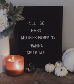 a sign that says fall so hard mother pumpkins wanna spice me