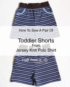 how to sew a pair of toddler shorts from jersey knit polo shirt