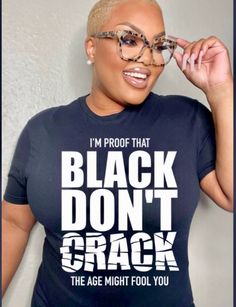 Introducing our remarkable "Black Don't Crack" T-Shirt—a stylish and empowering statement piece that challenges age-related stereotypes with a touch of humor. Crafted with utmost care and attention to detail, this tee beautifully showcases the resilience and timeless beauty found within the black community. Wear this t-shirt with pride to showcase your confidence, celebrate your heritage, and challenge preconceived notions about aging. Woman Tshirt Ideas, Cool Tshirt Designs Women, Birthday Shirt Ideas Women, Turtleneck Sweater Dress Outfit, Lounge Wear Ideas, Fun Phrases, Statement Shirts, Layer Dip, Natural Hair Short Cuts