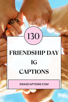 hands holding each other with the words,'friends day ig captions '