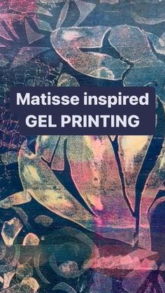 a book cover with the title matissee inspired gel printing