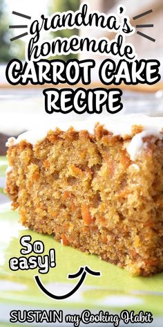 a close up of a piece of cake on a plate with the words grandma's homemade carrot cake recipe