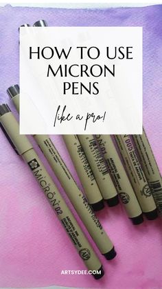 how to use micron pens like a pro with pictures and text overlays