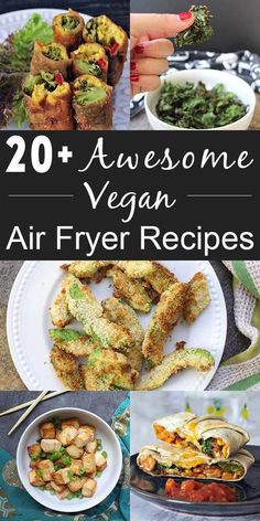 12 awesome vegan air fryer recipes that are easy to make and can be made in