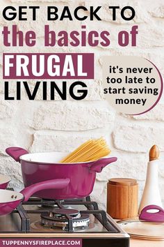 a purple frying pan sitting on top of a stove with the words get back to the basics of frugal living it's never to late to start saving money