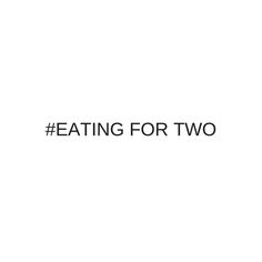 the words eating for two are in black and white