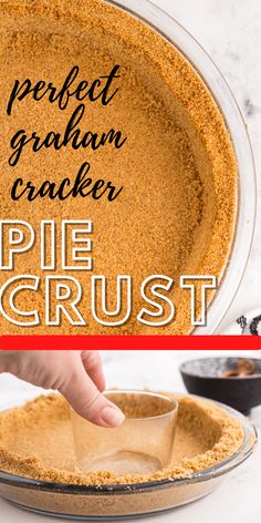 a pie crust in a pie pan with text overlay reading perfect graham cracker pie crust