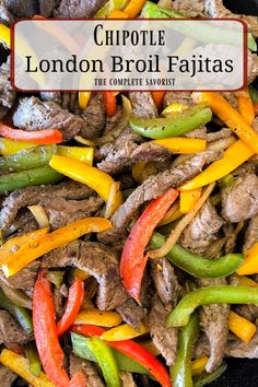 a close up of food in a pan with the words chipotle london broil fajitas