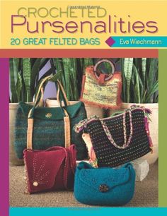 Crocheted Pursenalities 20 Great Felted Bags ** Click for Special Deals #CrochetHobby Felted Crochet Patterns, Novelty Yarn, Tequila Sunrise, Quick Crochet, Crochet Books