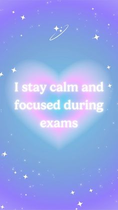 the words i stay calm and focused during exam are written on a heart - shaped background