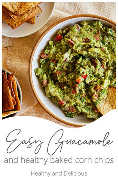 top view of a bowl of guacamole and baked corn chips. The picture is labeled with the words Easy Guacamole and healthy baked corn chips, Healthy and Delicious. Homemade Corn Chips, Healthy Chips, Plant Based Recipes Easy, Baked Corn, Easy Guacamole, Healthy Baked, Corn Chips, Delicious Snacks Recipes