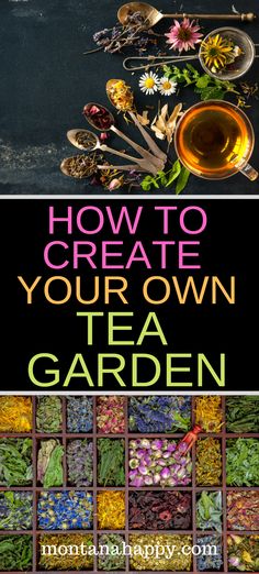 the cover of how to create your own tea garden, with flowers and spoons