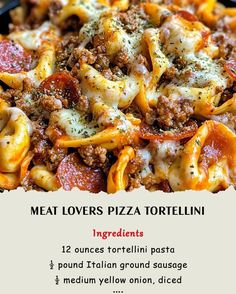 a plate of pasta with meat lovers pizza tortellini ingredients and instructions on the side