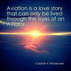 the sun shining through clouds with caption that reads, aviation is a love story that can only be lived through the eyes of an aviator