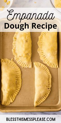 three empanada doughs in a baking pan with text overlay that reads, enpanada dough recipe