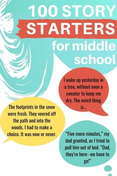 a poster with words that say,'100 story starter for middle school'and an image of two speech bubbles