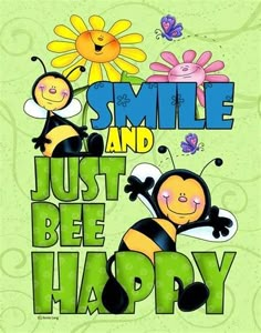 the words smile and just bee happy are shown