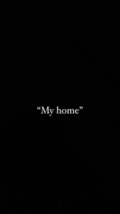 a black background with the words'my home'written in white across the image