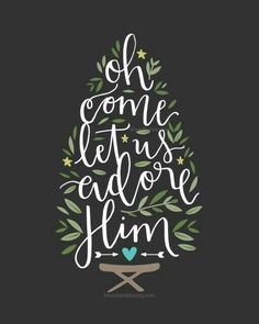 a christmas tree with the words oh come let us adore him in white lettering