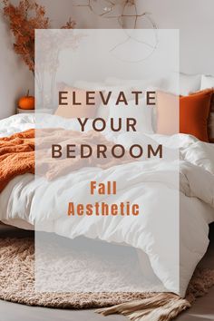 a bed with an orange blanket and pillows on top of it that says, elevate your bedroom fall aesthetic