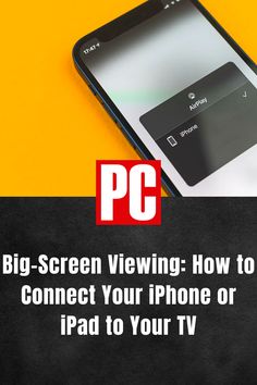 a cell phone with the text, big screen viewing how to connect your iphone or ipad to your tv